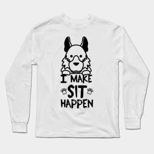 I Make Sit Happen German Shepherd - Dog Love Black Long Sleeve T-Shirt